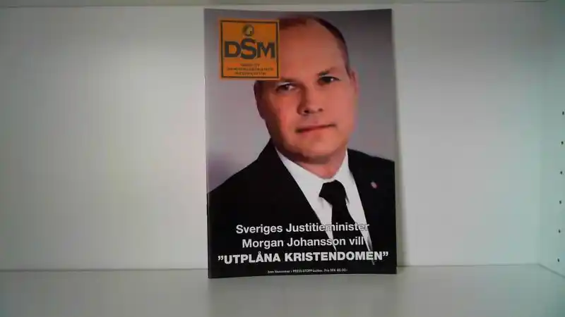 DSM Tidskriften Nr 3/ 2018. Sveriges Justitieminister Morgan Johansson vill ”UTPLÅNA KRISTENDOMEN”.