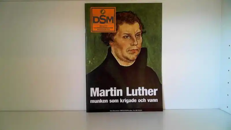 DSM Tidskriften Nr4/ 2017. Martin Luther – munken som krigade och vann