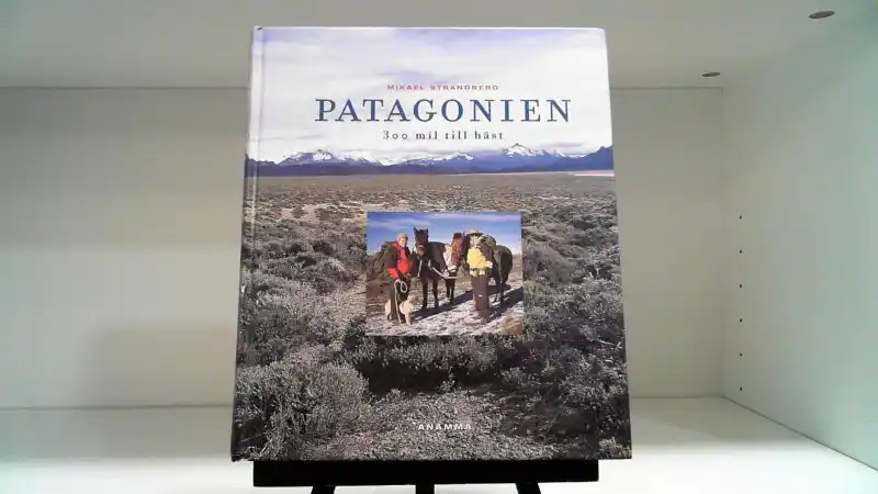 Patagonien – 300 mil till häst