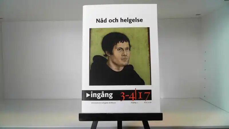 Johannelunds teologiska skriftserie ingång 3-4/17. Nåd och helgelse
