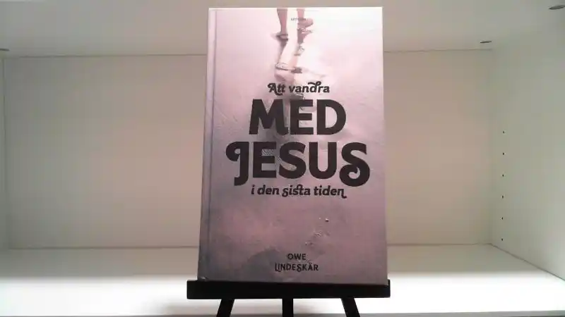 Att vandra med Jesus i den sista tiden