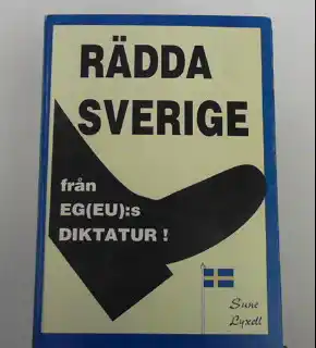 Rädda Sverige från EG (EU):s diktatur!