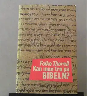 Kan man tro på Bibeln?