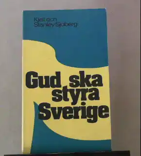 Gud ska styra Sverige