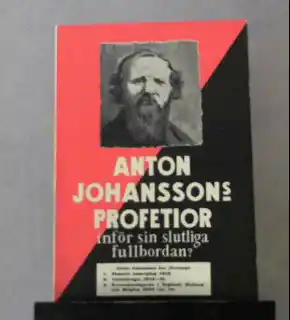 Anton Johanssons profetior inför sin slutliga fullbordan?