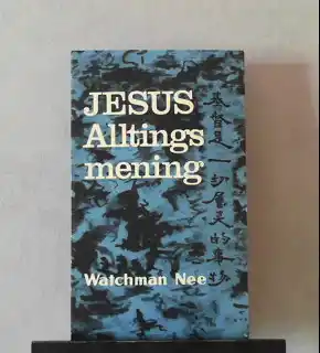 Jesus - Alltings mening