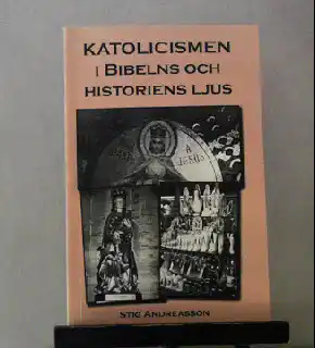 Katolicismen i Bibelns och historiens ljus